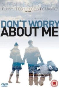 don't-worry-about-me-the-film-directed-by-daivd-morrissey-actor